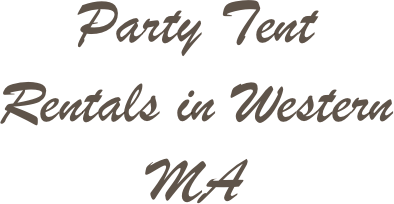 Party Tent Rentals in Western MA